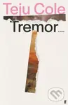Tremor - Teju Cole