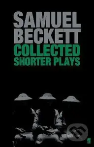 Collected Shorter Plays - Samuel Beckett
