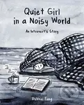 Quiet Girl in a Noisy World : An Introvert´s Story