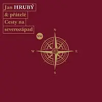 Jan Hrubý & přátelé – Cesty na severozápad CD