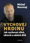 Vychovej hrdinu - Michal Novotný