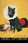 Cruel Optimism - Lauren Berlant
