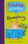 Friendship According to Humphrey - Betty G. Birney