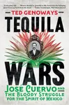 Tequila Wars - Ted Genoways