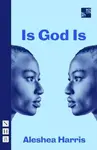 Is God Is - Aleshea Harris