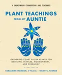Plant Teachings from My Auntie - Geraldine, C'tasi:a Manson