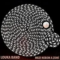 Louka Band – Mezi nebem a zemí