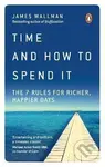 Time and How to Spend It - James Wallman