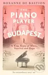 The Piano Player of Budapest (A True Story of Holocaust Survival, Music and Hope) - kniha z kategorie Beletrie