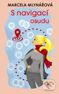 S navigací osudu - Marcela Mlynářová, Tereza Budilová (ilustrátor)