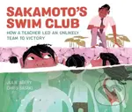 Sakamoto's Swim Club (How a Teacher Led an Unlikely Team to Victory) - kniha z kategorie Pro děti