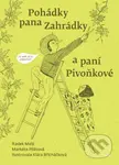 Pohádky pana Zahrádky a paní Pivoňkové - Klára Břicháčková (ilustrátor), Markéta Pilátová, Radek Malý - kniha z kategorie Pohádky