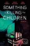Something is Killing the Children Vol. 6 - James Iv Tynion