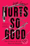 Hurts So Good (The Science and Culture of Pain on Purpose) - kniha z kategorie Odborné a naučné