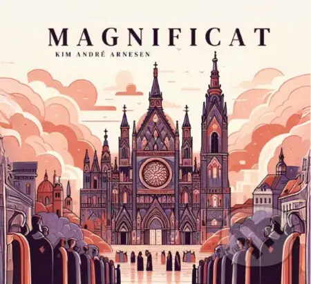 Kim Andre Arnesen:  Magnificat