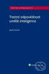 Trestní odpovědnost umělé inteligence - Jakub Charvát - kniha z kategorie Humanitní a společenské vědy