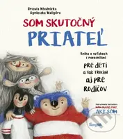 Som skutočný priateľ (Kniha o vzťahoch s rovesníkmi pre deti a tak trochu aj pre rodičov) - kniha z kategorie Naučné knihy