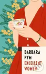 Excellent Women ('I'm a huge fan of Barbara Pym' Richard Osman) - kniha z kategorie Společenská beletrie