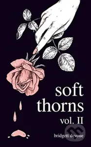 Soft Thorns Vol. II - Bridgett Devoue - kniha z kategorie Poezie