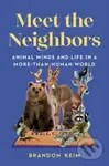 Meet the Neighbors (Animal Minds and Life in a More-than-Human World) - kniha z kategorie Humanitní a společenské vědy