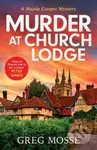 Murder at Church Lodge (A completely gripping British cozy mystery) - kniha z kategorie Detektivky, thrillery a horory
