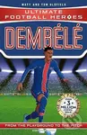 Ultimate Football Heroes: Dembélé - Matt & Tom Oldfield