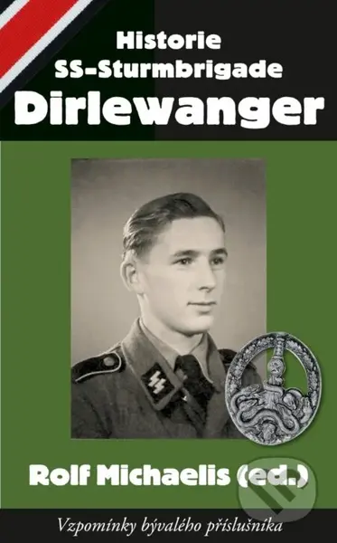 Historie SS-Sturmbrigade Dirlewanger (Vzpomínky bývalého příslušníka) - kniha z kategorie Autobiografie