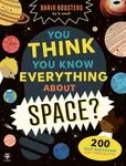 You Think You Know Everything About Space? - Sam Hutchinson