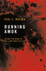 Running Amok - Paul E. Mullen
