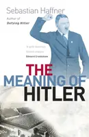 The Meaning Of Hitler - Sebastian Haffner