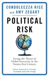 Political Risk - Rice Condoleezza, Amy Zegart