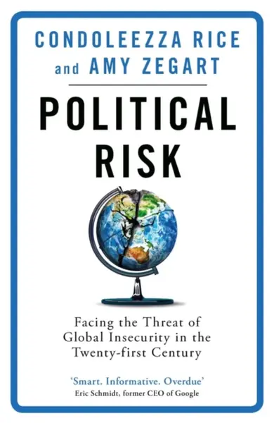 Political Risk - Rice Condoleezza, Amy Zegart