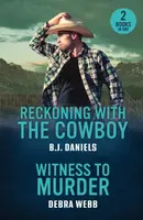 Reckoning With The Cowboy / Witness To Murder - Debra Webbová, B.J. Daniels