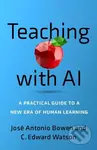 Teaching with AI (A Practical Guide to a New Era of Human Learning) - kniha z kategorie Humanitní a společenské vědy