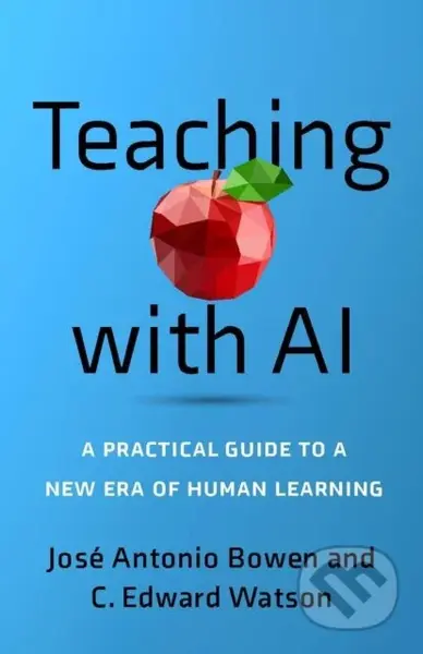 Teaching with AI (A Practical Guide to a New Era of Human Learning) - kniha z kategorie Humanitní a společenské vědy