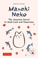 Maneki Neko (The Japanese Secret to Good Luck and Happiness) - kniha z kategorie Psychologie