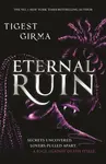 Immortal Dark Trilogy: Eternal Ruin - Girma Tigest