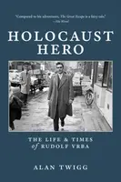 Holocaust Hero - Alan Twigg