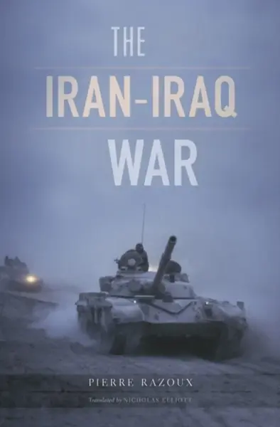 The Iran-Iraq War - Pierre Razoux