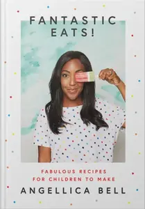 Fantastic Eats! - Angellica Bell