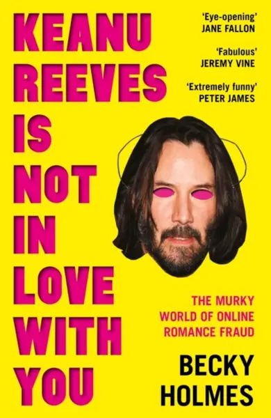 Keanu Reeves Is Not In Love With You - Becky Holmes