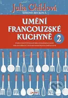 Umění francouzské kuchyně 2 - Julia Child, Simone Beck - kniha z kategorie Národní kuchyně