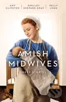 Amish Midwives Three Stories (Three Stories) - Amy Clipston, Shelley Shepard Gray, Kelly Long - kniha z kategorie Beletrie