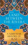 Land Between the Rivers (A 5000-Year History of Iraq) - kniha z kategorie Historie