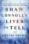 Shaw Connolly Lives to Tell (A Novel) - Gillian French - kniha z kategorie Detektivky, thrillery a horory