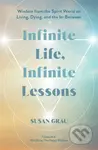 Infinite Life, Infinite Lessons (Wisdom from the Spirit World on Living, Dying, and the In-Between) - kniha z kategorie Humanitní a společenské vědy