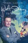 Walt Disney - Neal Gabler
