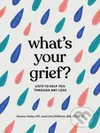 What's Your Grief? (Lists to Help You Through Any Loss) - kniha z kategorie Zdraví a životní styl