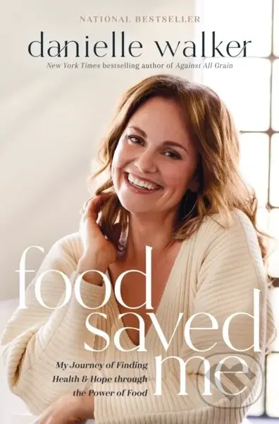 Food Saved Me - Danielle Walker - kniha z kategorie Zdraví a životní styl
