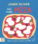Jamie Oliver: Lets Make Pizza (See it, say it, cook it, eat it!) - kniha z kategorie Pro děti